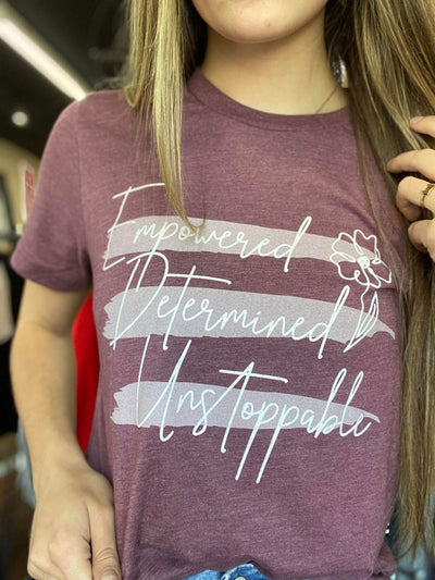 Empowered Determined Unstoppable Tee