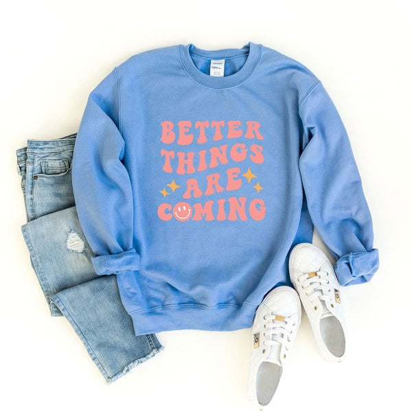 Better Things are Coming Graphic Sweatshirt