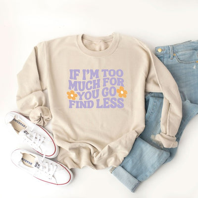 Too Much For You Graphic Sweatshirt